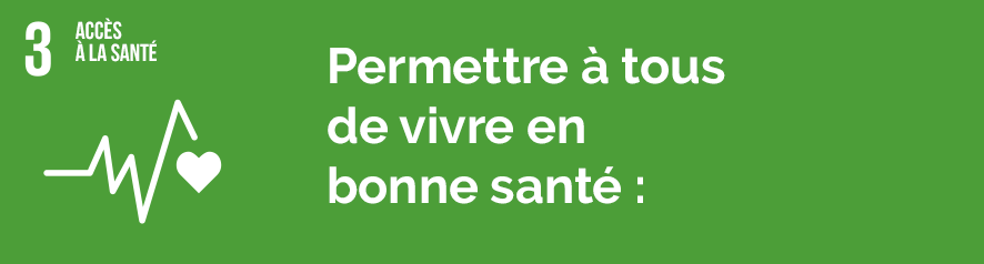 Engagements RSE Bernard ODD 3 : Accès à la santé